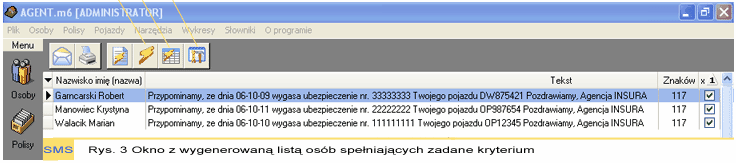 Korzystanie z funkcji programu AGENT.m6 59 powiadamiania poprzez SMS. Wybierzmy na przykład zakres: "wznowienia" przypadające w okresie 2006/09/29 do 2006/10/15. Program wskaże listę osób (rys.