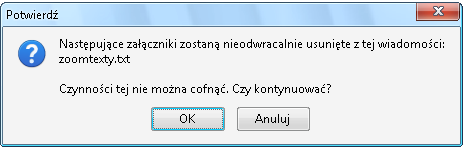 3. Thunderbird wyświetli ostrzegawcze okno dialogowe pod tytułem Potwierdzenie, gdzie poinformuje, że wymienione w nim pliki zostaną nieodwracalnie usunięte z tej wiadomości.