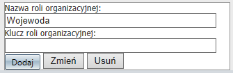 16. Możliwość edycji ról organizacyjnych Po wybraniu roli organizacyjnej można wyedytować jej nazwę lub ją usunąć: 17.
