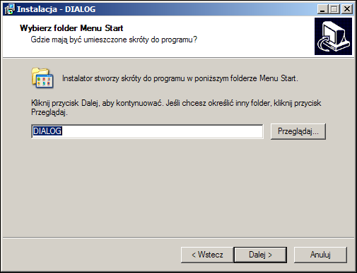 Program DIALOG domyślnie instaluje się w katalogu C:\Program Files\DIALOG oraz dodaje skrót do menu start w systemie Windows. Można wybrać opcję utworzenia ikony ze skrótem do programu na pulpicie.