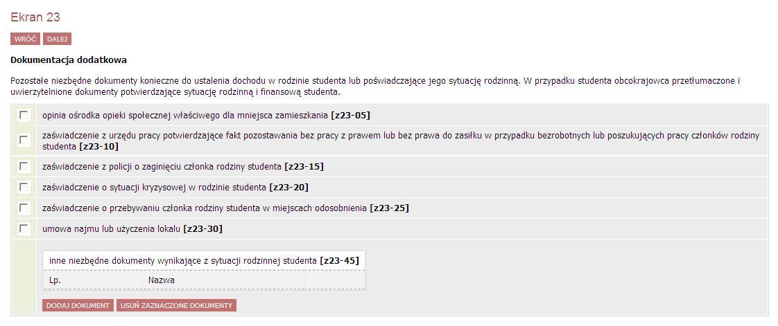 16 Ekran 22 Jeżeli ktoś z Twojej rodziny uzyskał dochód zaznacz te dokumenty, które poświadczają uzyskanie dochodu w Twoim przypadku - dokumenty te musisz dołączyć do oświadczenia o dochodach.