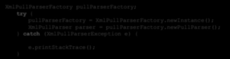 XmlPullParser Rekomendowany jako najwydajniesze rozwiązanie do parsowania plików XML Sposoby tworzenia parsera: xmlpullparser parser = Xml.