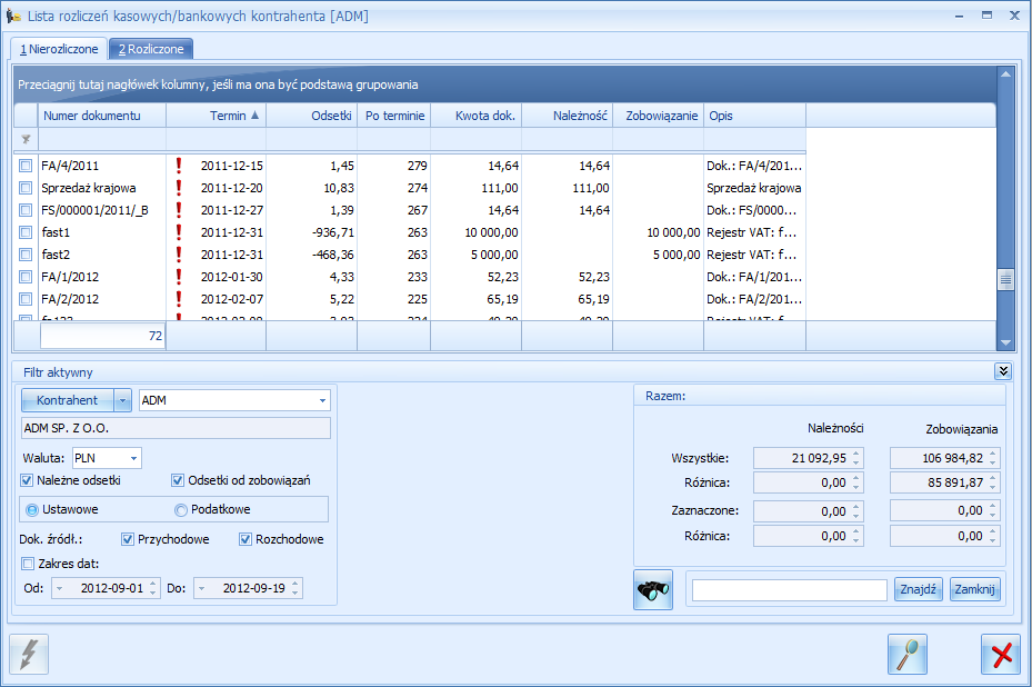 Rys. 10 Lista rozliczeń kasowych/bankowych Rozliczanie polega na kojarzeniu w pary dokumentów, z których jeden ma niezerową kwotę zobowiązań, drugi należności.
