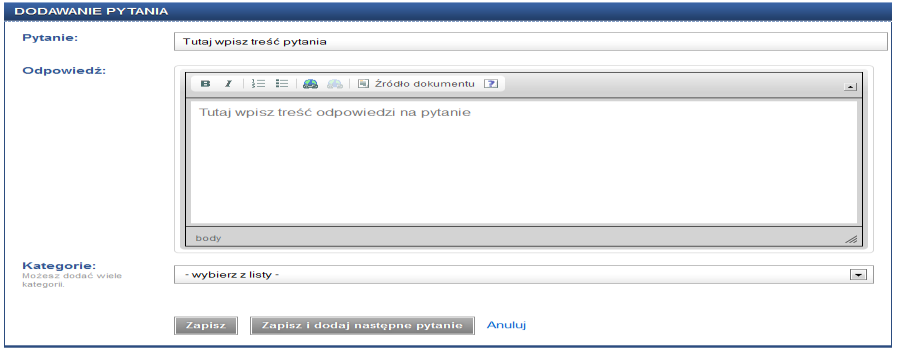 Rysunek - Dodawanie własnych pytań do bazy wiedzy krok 2 Aby zapisać pytanie należy kliknąć przycisk Zapisz lub Zapisz i dodaj następne pytanie jeśli chcesz utworzyć więcej pytań