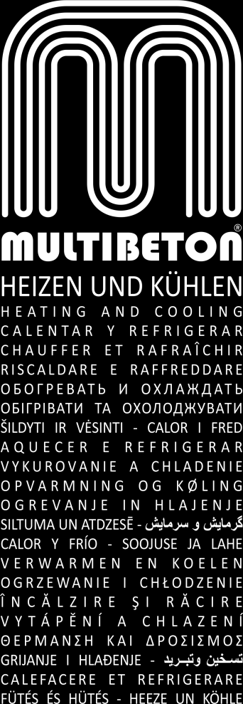 Systemy ogrzewania podłogowego firmy MULTIBETON pracują przy możliwie najniższych temperaturach i gwarantują oszczędną pracę w trakcie całego swego cyklu życia.