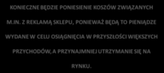 Właściwe zarządzanie e-firmą KONIECZNE BĘDZIE PONIESIENIE KOSZÓW ZWIĄZANYCH M.IN.