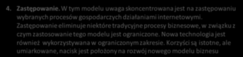 Pojęcia 4. Zastępowanie. W tym modelu uwaga skoncentrowana jest na zastępowaniu wybranych procesów gospodarczych działaniami internetowymi.