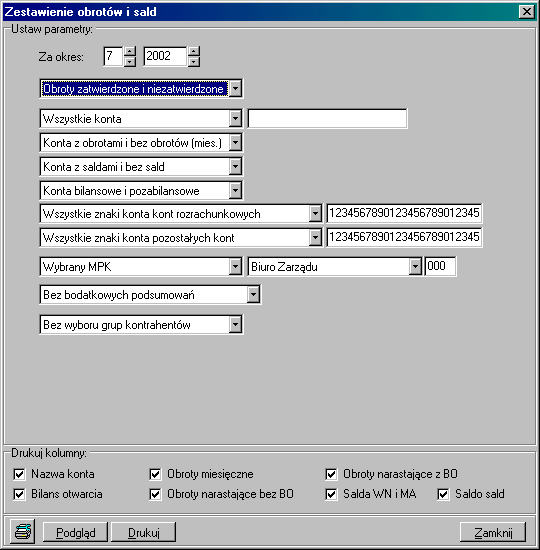 Wybór parametrów: Za okres: należy określić miesiąc i rok, za jaki chcemy zrobić wydruk, Obroty zatwierdzone i niezatwierdzone, Tylko zatwierdzone lub Tylko niezatwierdzone, Wszystkie konta lub Konta