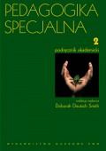 Pedagogika specjalna : podręcznik akademicki. 2 / Smith Deborah Deutsch, red. nauk. Anna Firkowska-Mankiewicz, Grzegorz Szumski ; [tł.