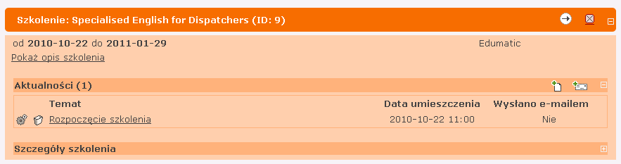 PROCES 1.9. AKTUALNOŚCI DOSTĘP: PROCES DYDAKTYCZNY MOJE SZKOLENIA (SZKOLENIE) AKTUALNOŚCI Student został zapisany na przynajmniej jedno szkolenie.