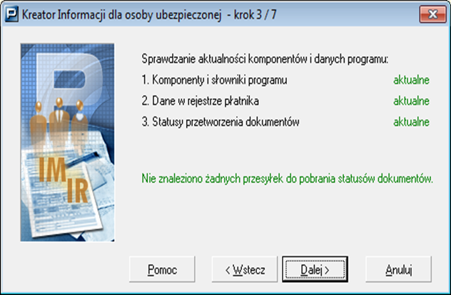 W sytuacji, gdy komponenty i słowniki programu lub dane płatnika lub ubezpieczonych będą nieaktualne, nastąpi pobranie i aktualizacja danych. 3.