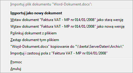 Dokumentacja użytkownika Import dokumentów 80 Import rozszerzony Jeśli podczas Drag&Drop w Office Manager trzymasz wciśnięty przycisk Ctrl, otwiera się następujące Menu wyboru: Ustal, co sie dzieje z