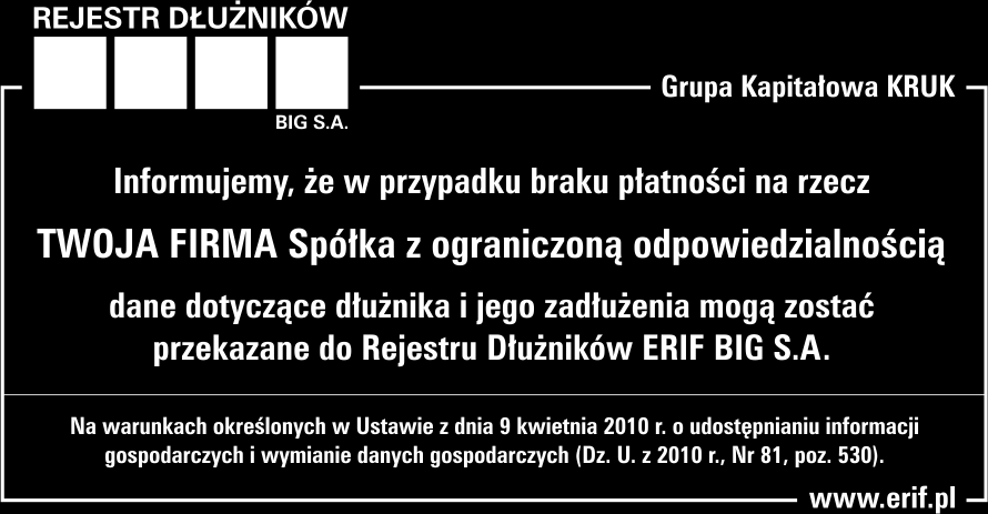 SPERSONALIZOWANE PIECZĘCIE PREWENCYJNE Udostępniamy specjalnie spersonalizowane pieczęcie prewencyjne z klauzulą Rejestru Dłużników ERIF oraz Giełdy Wierzytelności VERIF.PL.