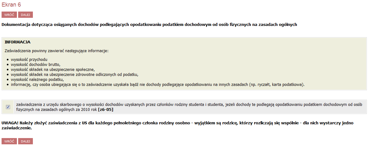 Ekran 5 W tym ekranie wypełniasz dane dotyczące dochodów opodatkowanych na zasadach ogólnych. Poszczególne kwoty przepisujesz z zaświadczeń z Urzędu Skarbowego członków swojej rodziny.