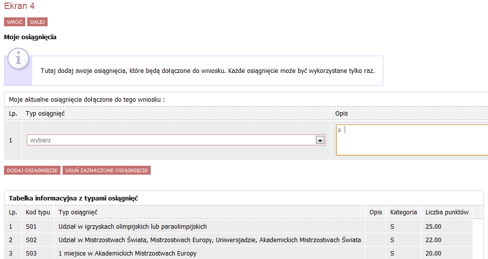 8 Ekran 4 W tym ekranie możesz wpisać wszystkie swoje osiągnięcia sportowe, na podstawie których starasz się o stypendium Rektora.