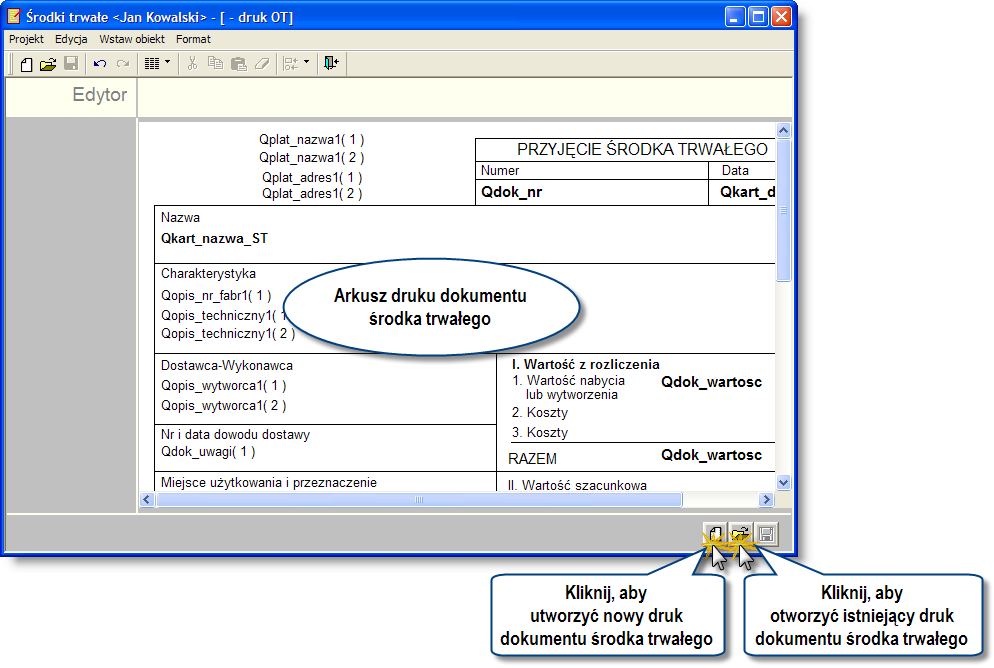 4 Sposób pracy z programem 2 Dokumenty 100 strona 425 Edytor druków Okno umożliwia definiowanie druków dokumentów środków trwałych wykorzystywanych w oknie "Kartoteka środka trwałego" Korzystając z