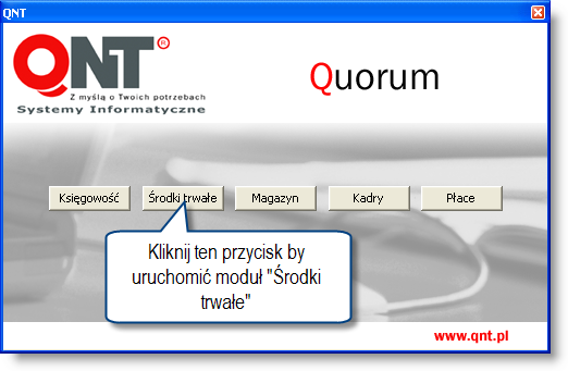 Rozpoczynanie i kończenie pracy z programem 3 Uruchamianie programu 1 strona 31 Uruchamianie programu Moduł Środki trwałe należy uruchomić poprzez uruchomienie programu qntexe Moduł ten należy