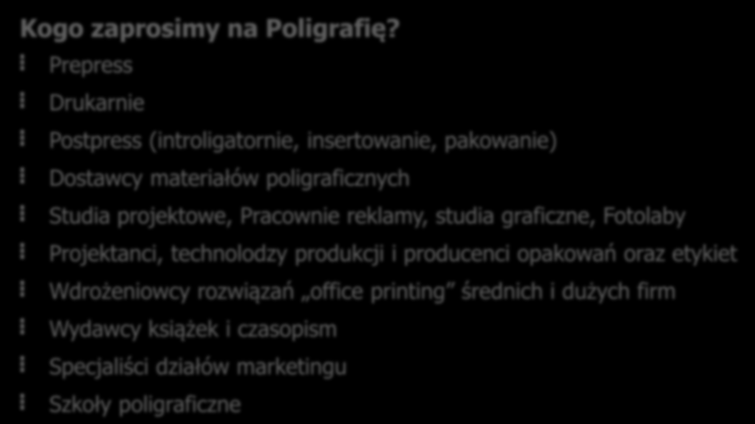 Najważniejsi są zwiedzający Kogo zaprosimy na Poligrafię?