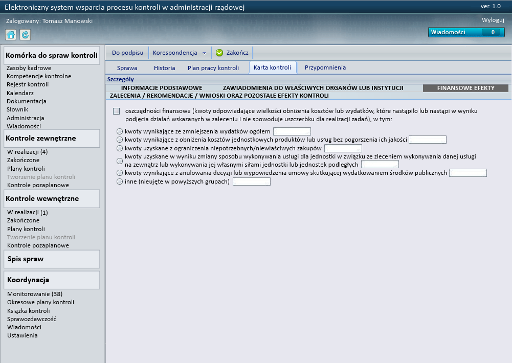 Rysunek 72 - Karta kontroli: finansowe efekty cz. 3 Zakładka umożliwia wprowadzenie do systemu informacji o wydanych zaleceniach czy wnioskach, a następnie monitorowania ich wykonywania.