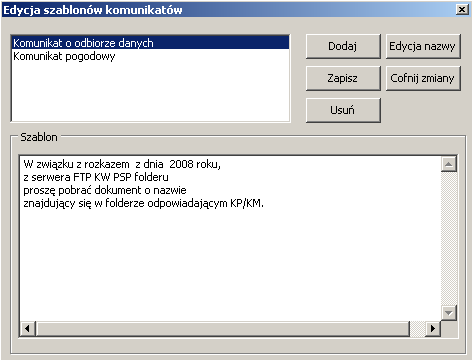 Dzięki temu, w momencie edytowania komunikatu do wysłania, możliwe będzie wybranie odpowiedniego szablonu i uzupełnienie tylko brakujących danych, a nie pisanie całego komunikatu od początku do końca.
