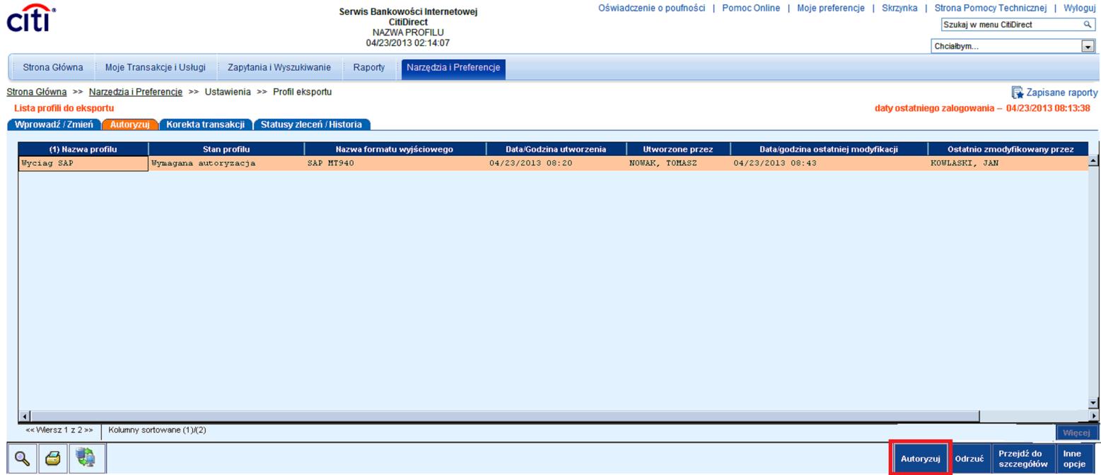 Autoryzacji może dokonać każdy użytkownik, który ma dostęp do tworzenia profili eksportu, inny niż użytkownik tworzący lub modyfikujący dany profil.