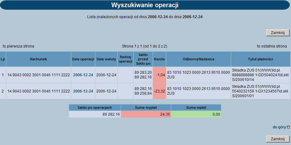 W poniższym przykładzie szukana operacja dotyczy wybranego konta (rachunek główny), z określonego przedziału dat (od 08 do 10-01-2004), zawierająca w treści US : Pole Liczba rekordów pozwala na