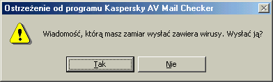 KASPERSKY ANTI-VIRUS Rysunek 112. Ostrzeżenie Kaspersky AV Mail Checker. Wykryto zainfekowany załącznik w wiadomości wychodzącej Kliknij Tak aby usunąć załączniki.