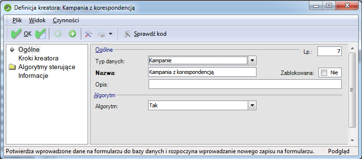 Formularz definicji kreatora zawiera zakładki: Ogólne, Kroki kreatora, Informacje oraz jeśli na pierwszej zakładce wybrano w polu Algorytm wartość Tak pojawi się folder. Algorytmy sterujące.