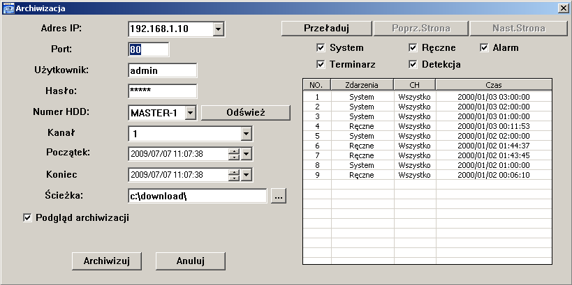 trybie odtwarzania, w przeciwnym wypadku zostanie ono wyłączone. Funkcja Opis Adres IP / Port / Użytkownik / Hasło Parametry wymagane do zalogowania się do rejestratora.