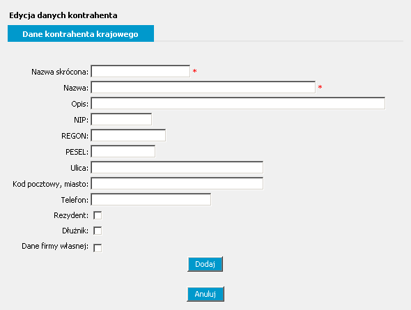 3.1.1. SuperUser Kontrahenci Kontrahenci (Wyszukiwanie kontrahenta) Nowy kontrahent krajowy kontrahentów. Nowy kontrahent krajowy umoŝliwia dodanie nowego kontrahenta krajowego do listy 3.1.1.1.