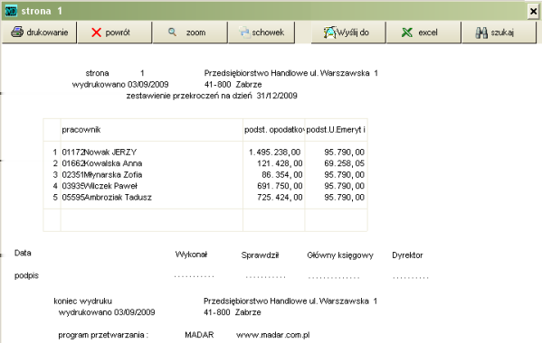 2.7 Lista płac 29 lista dla ZUS wydruk wg kolumny sort wg kolumny RMUA kasy chorych Wg tematu/konta IWA roczna Niezapłacone Przekroczenia Agregowany Salda PKZP lista wypłaconych świadczeń, wydruk