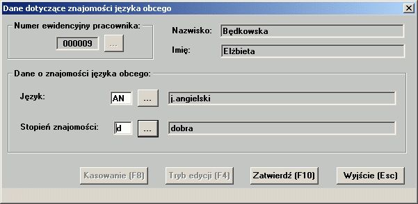 Informacja na temat języka obcego zawiera następujące dane: Język kod języka obcego pobrany ze słownika otwieranego po naciśnięciu klawisza F2 Stopień znajomości kod stopnia zaawansowania znajomości