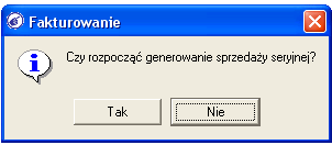 d) klikamy na przycisk Tak na komunikacie czy rozpocząć generowanie sprzedaży seryjnej e) program wystawi wszystkie faktury w serii na podstawie wszystkich aktywnych wzorców sprzedaży seryjnej, które