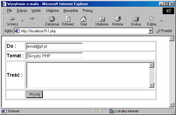 <td> <input type="submit" name="submit" value="wyslij"> </td> </tr> </table> </form> </body> </html> Rys. 5.1. Formularz HTML. Ćwiczenie 5.2.