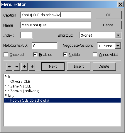 Nazwa pojawiająca się w menu Nazwa obiektu odpowiadającego pozycji menu Hierarchia podmenu Następnie oprogramowujemy pozycje menu: Plik, Otwórz OLE: Private Sub MenuOtworzOLE_Click() 'Polecenia