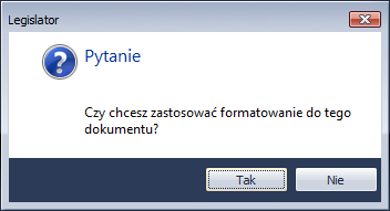 Po wprowadzeniu treści aktu, koniecznie należy użyd przycisku Zastosuj formatowanie, znajdującego się w Narzędziach głównych.