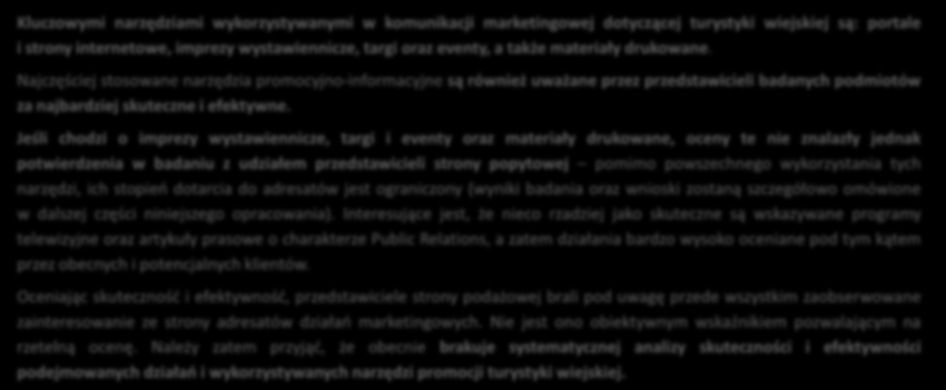 Charakterystyka kanałów i narzędzi komunikacji marketingowej turystyki wiejskiej Identyfikacja oraz ocena działań promocyjno-informacyjnych Kluczowymi narzędziami wykorzystywanymi w komunikacji