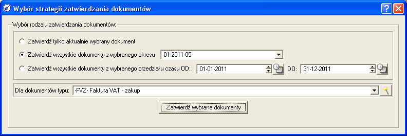 PRZYKŁAD Jeżeli chcielibyśmy zatwierdzić tylko dokumenty kosztowe z maja 2011 roku, to podczas zatwierdzania zaznaczymy drugą strategię zatwierdzania Zatwierdź wszystkie dokumenty z wybranego okresu