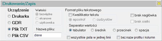 Formularz Drukowanie/Zapis umożliwia konfigurowanie wydruku lub zapisu danych i zestawień.