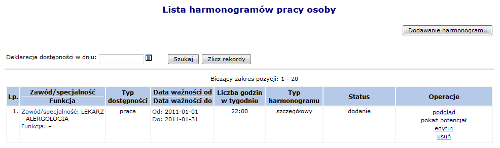 Rys. 6.17 Lista harmonogramów pracy osoby Opcja Podgląd umożliwia przejście do szczegółowych informacji na temat wybranego harmonogramu pracy danej osoby.