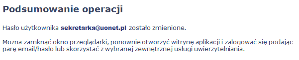 10 Materiały dla uczestnika szkolenia Rysunek 6. Okno logowania przywracanie hasła dostępu Wyświetli się strona Podsumowanie operacji zawierająca informację, że hasło zostało zmienione. Rysunek 7.