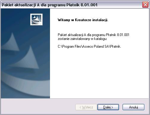 Rysunek 2. Okno dialogowe: Pakiet aktualizacji A dla programu Patnik 8.01.001 3. Program instalacyjny rozpocznie wykonywanie BDdanych operacji (patrz Rysunek 3).