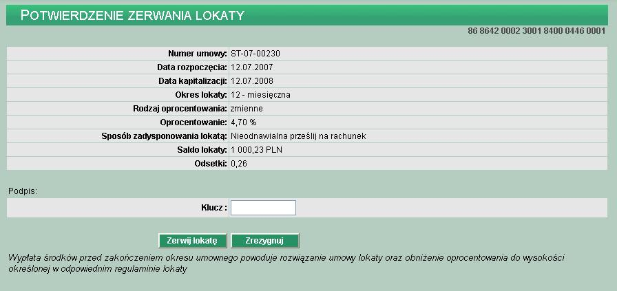 NRB numer konta lokaty Zerwij informacja o sposobie zakończenia lokaty Dla każdej lokaty pole,,data rozpoczęcia stanowi link do formatki szczegółów wybranej lokaty.