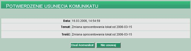 9. Komunikaty Za pomocą komunikatów użytkownik jest informowany o zmianach oprocentowania, nowych produktach, promocjach itp. Komunikaty posortowane są wg dat otrzymania.