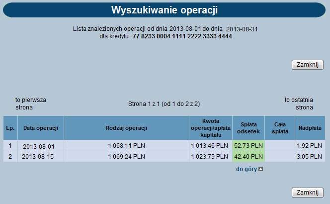 Informacje dostępne w tym oknie to: Numer rachunku numer konta kredytu Nazwa produktu nazwa kredytu Waluta kredytu waluta, w jakiej został udzielony kredyt Saldo kredytu saldo konta kredytowego.