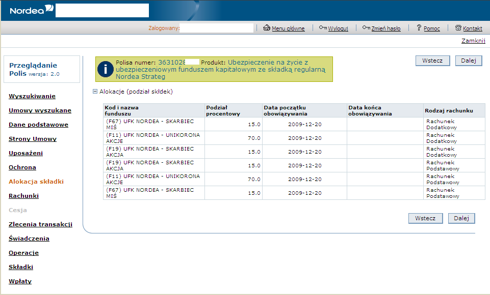 4. Alokacja składki Aby zobaczyć jak składka historycznie była alokowana i jak jest alokowana w chwili obecnej wybieramy pozycję Alokacja składki. 5.