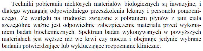 Badania innych materiałów analitycznych Badanie płynu mózgowo-rdzeniowego w przypadku podejrzenia zapalenia opon mózgowych, krwawień do OUN, chorób neurodegeneracyjnych o różnym podłożu, chorób