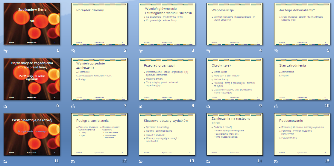 Ćwiczenie 5. Zmieo kolejnośd slajdów na zgodną z następującym schematem: 1. Spotkanie w firmie 2. Porządek dzienny 3. Wymieo główne cele i strategiczne warunki sukcesu 4. Wspólna wizja 5.