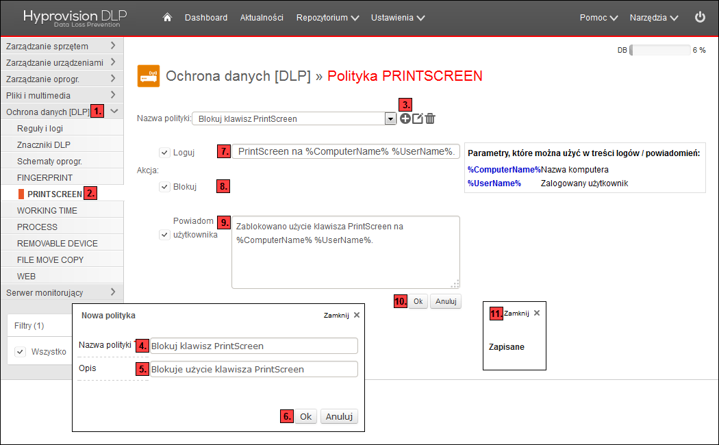 KROK 1: W celu utworzenia i zdefiniowania polityki PRINTSCREEN należy: 2) W menu Ochrona danych [DLP] kliknąć PRINTSCREEN. 3) W widoku Ochrona danych [DLP] >> Polityka PRINTSCREEN kliknąć Dodaj.