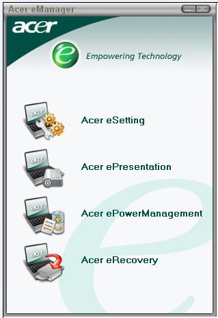 26 Acer emanager Program Acer emanagement jest innowacyjnym rozwiązaniem programowym przeznaczonym do obsługi często używanych funkcji.